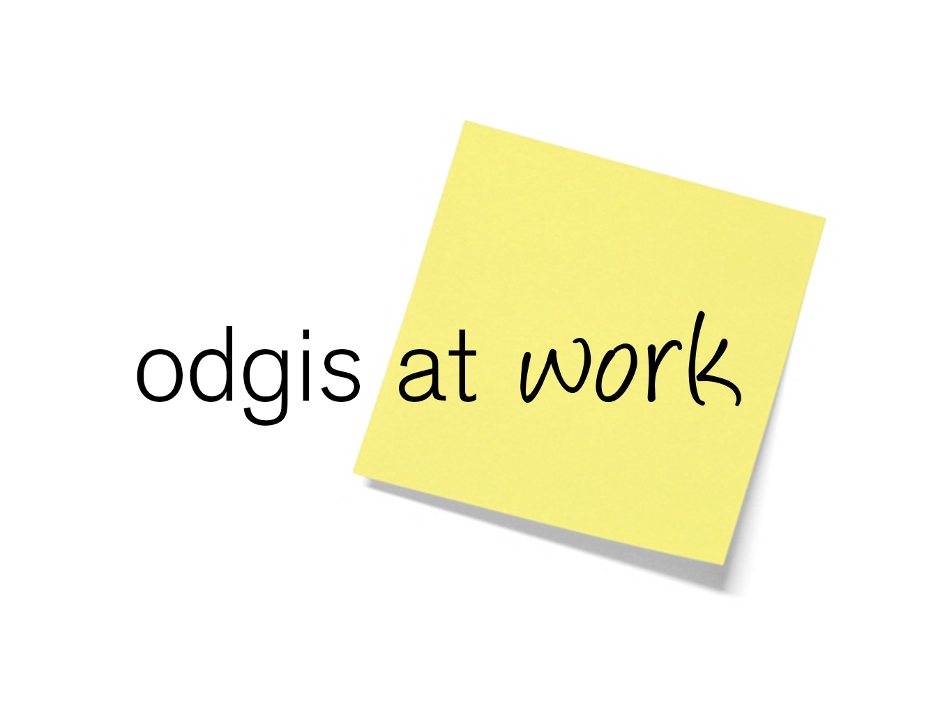 odgis at work written on a post-it